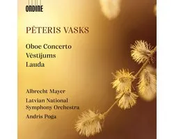 Albrecht Mayer, Latvian National Symphony Orchestra, Andris Poga - Vasks: Oboe Concerto - Vestijums - Lauda (CD)