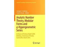 Springer Proceedings in Mathematics & Statistics221- Analytic Number Theory, Modular Forms and q-Hypergeometric Series