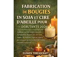 Fabrication de Bougies En Soja Et Cire d'Abeille Pour Débutants 2026