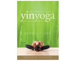 The Complete Guide to Yin Yoga