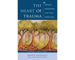 Norton Series on Interpersonal Neurobiology - The Heart of Trauma