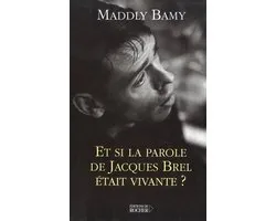 Et si la parole de Jacques Brel était vivante ?