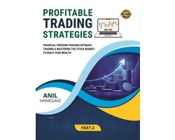 Profitable Trading Strategies - Financial Freedom Through Intraday Trading and Mastering the Stock Market to Build Your Wealth
