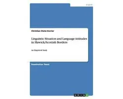 Linguistic Situation and Language Attitudes in Hawick/Scottish Borders