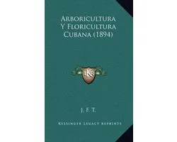 Arboricultura y Floricultura Cubana (1894)