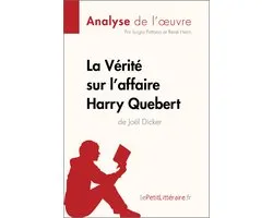 Fiche de lecture - La Vérité sur l'affaire Harry Quebert (Analyse de l'oeuvre)