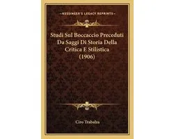 Studi Sul Boccaccio Preceduti Da Saggi Di Storia Della Critica E Stilistica (1906)