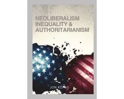 Neoliberalism Inequality And Authoritarianism