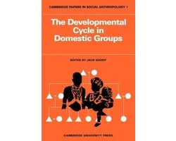Cambridge Papers in Social AnthropologySeries Number 1-The Developmental Cycle in Domestic Groups