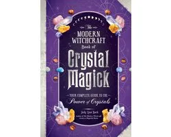 Modern Witchcraft Magic, Spells, Rituals-The Modern Witchcraft Book of Crystal Magick