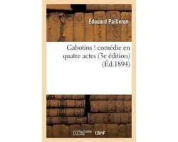 Cabotins ! Comedie En Quatre Actes (3e Edition)