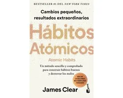 Hábitos Atómicos: Cambios Pequeños, Resultados Extraordinarios / Atomic Habits