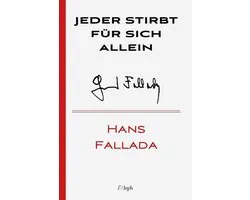 Hans Fallada 13 - Jeder stirbt für sich allein