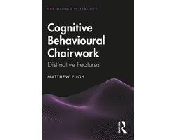 CBT Distinctive Features - Cognitive Behavioural Chairwork