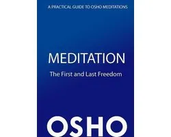Meditation: The First and Last Freedom