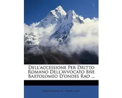 Dell'accessione Per Dritto Romano Dell'avvocato Bñe Bartolomeo d'Ondes Rao ...