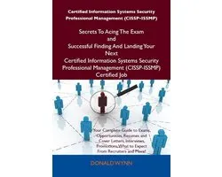 Certified Information Systems Security Professional Management (Cissp-Issmp) Secrets to Acing the Exam and Successful Finding and Landing Your Next Ce