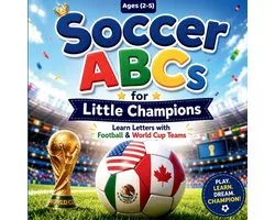 Soccer ABCs for Little Champions: A-Z Alphabet Book for Toddlers Ages 2-5 Learn Letters with Football & World Cup Teams