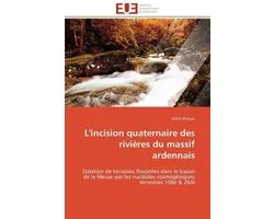 L'incision quaternaire des rivières du massif ardennais
