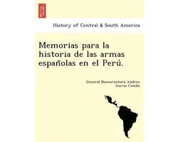 Memorias para la historia de las armas españolas en el Perú.