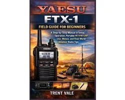 Yaesu FTX-1 Field Guide for Beginners