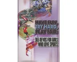 Have Fun, Try Hard, Play Fair