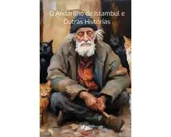 O Andarilho De Istambul E Outras Histórias