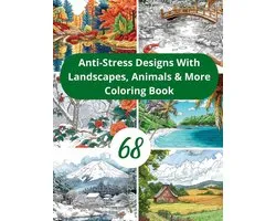 68 Anti-Stress Designs with Animals, Landscapes & More