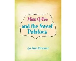 Miss Q-cee and the Sweet Potatoes
