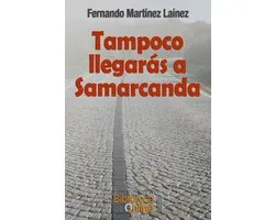 Tampoco llegarás a Samarcanda