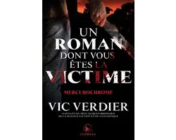 Un roman dont vous êtes la victime - Mercurochrome