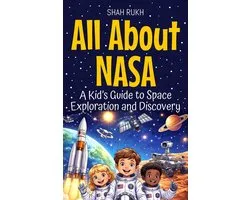 USA Knowledge Books For Kids 1 - All About NASA: A Kid’s Guide to Space Exploration and Discovery