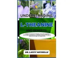 Understanding L-Theanine and Benefits