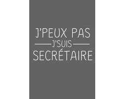 J'peux Pas J'suis Secr�taire: Cadeau Secr�taire Original