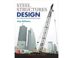 Steel Structures Design for Lateral and Vertical Forces, Second Edition