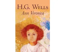 Ann Veronica by H. G. Wells, Science Fiction, Classics, Literary