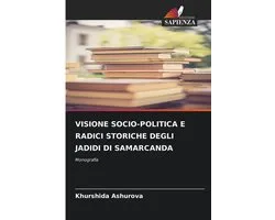 Visione Socio-Politica E Radici Storiche Degli Jadidi Di Samarcanda