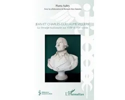 Médecine À Travers Les Siècles- Jean et Charles-Guillaume Viguerie