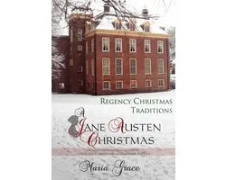 Jane Austen Regency Life 1 - A Jane Austen Christmas: Regency Christmas Traditions