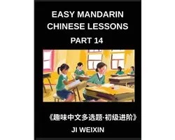Easy Mandarin Chinese Lessons (Part 14)- Fun Multiple-Answer Objective Tests for Kids and New Learners of Simplified Chinese, Easy Cognitive Games, HSK Readiness for Every Level