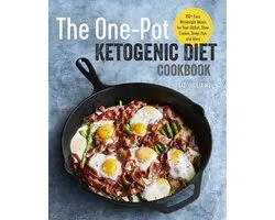 The One Pot Ketogenic Diet Cookbook: 100+ Easy Weeknight Meals for Your Skillet, Slow Cooker, Sheet Pan, and More