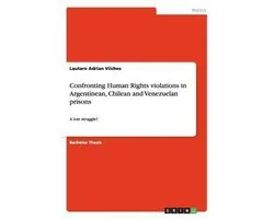 Confronting Human Rights violations in Argentinean, Chilean and Venezuelan prisons