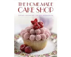 Home-Made Cake Shop: Cupcakes, Whoopie Pies, Cake Pops & Aft