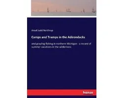 Camps and Tramps in the Adirondacks