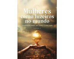 Mulheres como luzeiros no mundo - volume 2
