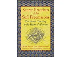 Secret Practices of the Sufi Freemasons
