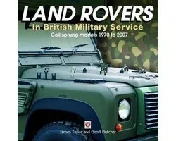Land Rovers in British Military Service - Coil Sprung Models 1970 to 2007