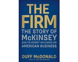 Firm: the Story of Mckinsey