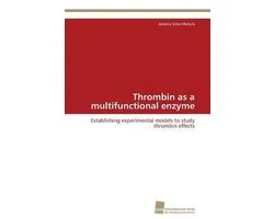 Thrombin as a multifunctional enzyme