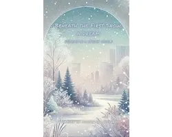 Beneath The First Snow, A Dream